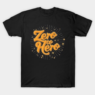 Zero to hero T-Shirt